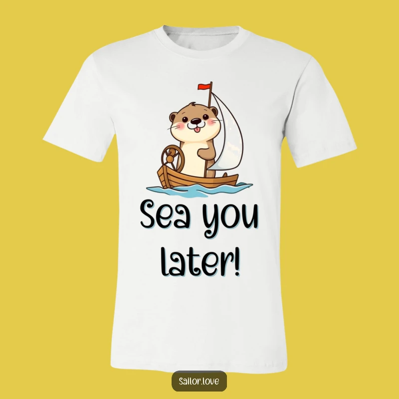 Funny Otter Sailboat T-Shirt: Cheerful Otter at the Helm, Great Funny Gift for Adventurers